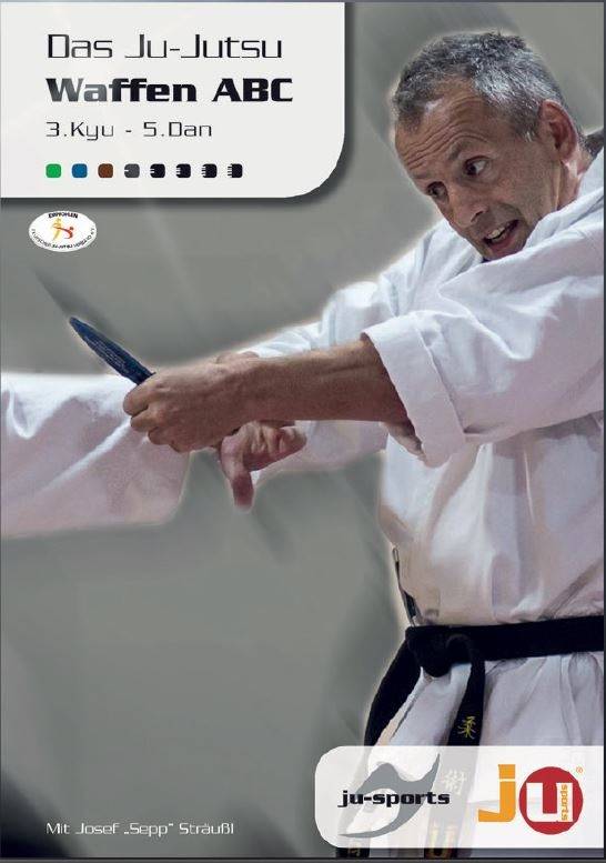 Ju Sports Das Ju-Jutsu Waffen ABC, von Josef Sträußl